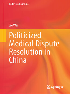 cover image of Politicized Medical Dispute Resolution in China